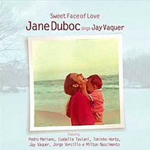  Sweet Face of Love - Jane Duboc sings Jay Vaquer